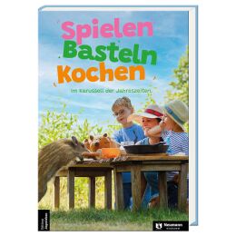 Neumann Kinderbuch - Spielen Basteln Kochen