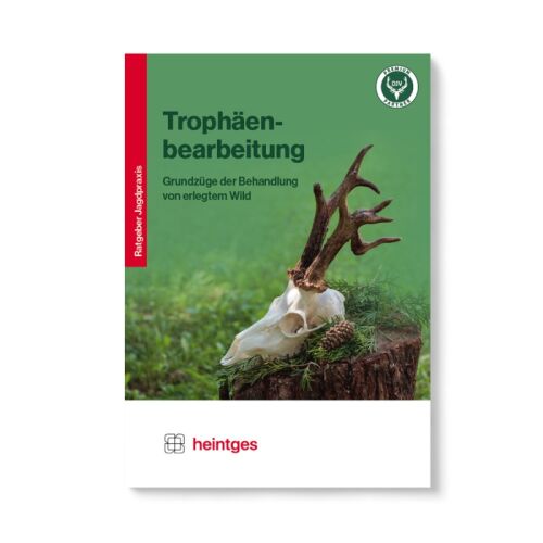 Heintges Praxisbroschüren Handbuch der Trophäenbearbeitung