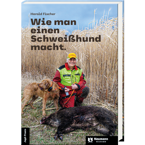 Wie man einen Schweißhund macht 6. Auflage von Harald Fischer